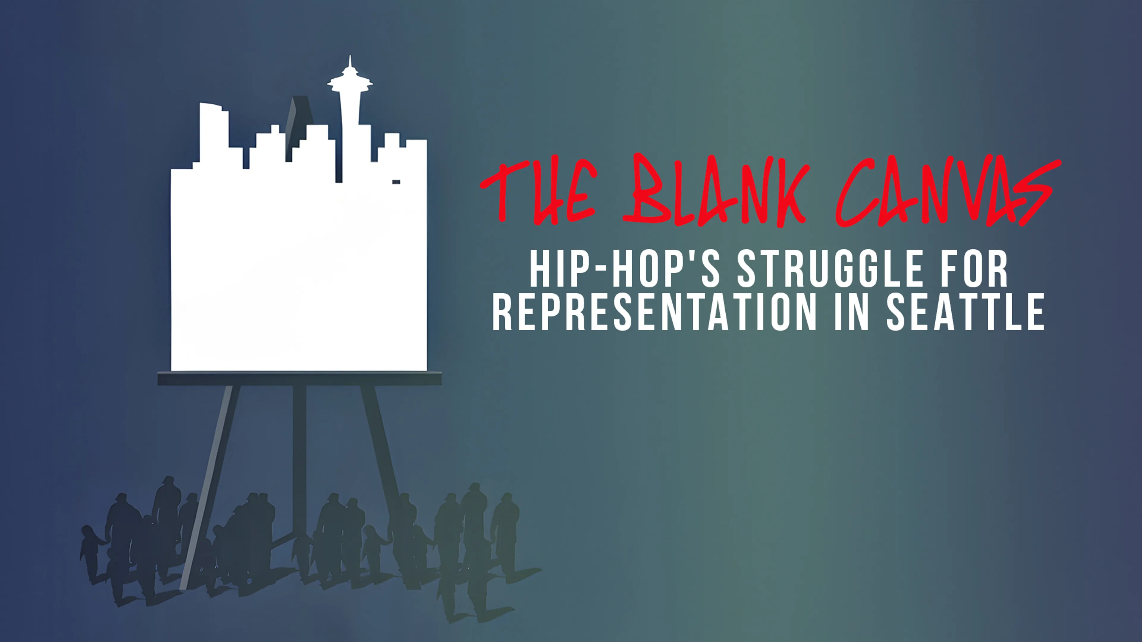 The Blank Canvas:Hip-Hop's Struggle for Representation in Seattle poster